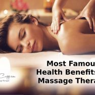 Most Famous Health Benefits Of Massage Therapy